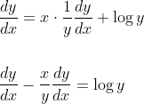 \begin{aligned} &\frac{d y}{d x}=x \cdot \frac{1}{y} \frac{d y}{d x}+\log y \\\\ &\frac{d y}{d x}-\frac{x}{y} \frac{d y}{d x}=\log y \end{aligned}