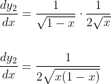 \begin{aligned} &\frac{d y_{2}}{d x}=\frac{1}{\sqrt{1-x}} \cdot \frac{1}{2 \sqrt{x}} \\\\ &\frac{d y_{2}}{d x}=\frac{1}{2 \sqrt{x(1-x)}} \end{aligned}