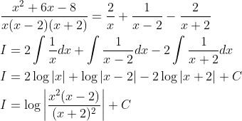 \begin{aligned} &\frac{x^{2}+6 x-8}{x(x-2)(x+2)}=\frac{2}{x}+\frac{1}{x-2}-\frac{2}{x+2} \\ &I=2 \int \frac{1}{x} d x+\int \frac{1}{x-2} d x-2 \int \frac{1}{x+2} d x \\ &I=2 \log |x|+\log |x-2|-2 \log |x+2|+C \\ &I=\log \left|\frac{x^{2}(x-2)}{(x+2)^{2}}\right|+C \end{aligned}