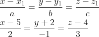 \begin{aligned} &\frac{x-x_{1}}{a}=\frac{y-y_{1}}{b}=\frac{z-z_{1}}{c} \\ &\frac{x-5}{2}=\frac{y+2}{-1}=\frac{z-4}{3} \end{aligned}