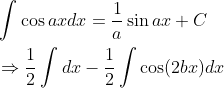 \begin{aligned} &\int \cos a x d x=\frac{1}{a} \sin a x+C \\ &\Rightarrow \frac{1}{2} \int d x-\frac{1}{2} \int \cos (2 bx) d x \end{aligned}