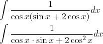 \begin{aligned} &\int \frac{1}{\cos x(\sin x+2 \cos x)} d x \\ &\int \frac{1}{\cos x \cdot \sin x+2 \cos ^{2} x} d x \end{aligned}