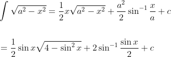\begin{aligned} &\int \sqrt{a^{2}-x^{2}}=\frac{1}{2} x \sqrt{a^{2}-x^{2}}+\frac{a^{2}}{2} \sin ^{-1} \frac{x}{a}+c \\\\ &=\frac{1}{2} \sin x \sqrt{4-\sin ^{2} x}+2 \sin ^{-1} \frac{\sin x}{2}+c \end{aligned}