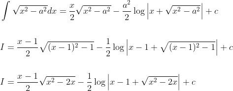 \begin{aligned} &\int \sqrt{x^{2}-a^{2}} d x=\frac{x}{2} \sqrt{x^{2}-a^{2}}-\frac{a^{2}}{2} \log \left|x+\sqrt{x^{2}-a^{2}}\right|+c \\\\ &I=\frac{x-1}{2} \sqrt{(x-1)^{2}-1}-\frac{1}{2} \log \left|x-1+\sqrt{(x-1)^{2}-1}\right|+c \\\\ &I=\frac{x-1}{2} \sqrt{x^{2}-2 x}-\frac{1}{2} \log \left|x-1+\sqrt{x^{2}-2 x}\right|+c \end{aligned}