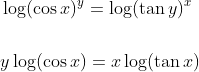 \begin{aligned} &\log (\cos x)^{y}=\log (\tan y)^{x} \\\\ &y \log (\cos x)=x \log (\tan x) \end{aligned}