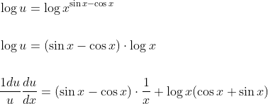 \begin{aligned} &\log u=\log x^{\sin x-\cos x} \\\\ &\log u=(\sin x-\cos x) \cdot \log x \\\\ &\frac{1 d u}{u} \frac{d u}{d x}=(\sin x-\cos x) \cdot \frac{1}{x}+\log x(\cos x+\sin x) \end{aligned}