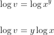 \begin{aligned} &\log v=\log x^{y} \\\\ &\log v=y \log x \end{aligned}