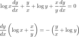 \begin{aligned} &\log x \frac{d y}{d x}+\frac{y}{x}+\log y+\frac{x}{y} \frac{d y}{d x}=0 \\\\ &\frac{d y}{d x}\left(\log x+\frac{x}{y}\right)=-\left(\frac{y}{x}+\log y\right) \end{aligned}
