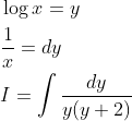 \begin{aligned} &\log x=y \\ &\frac{1}{x}=d y \\ &I=\int \frac{d y}{y(y+2)} \end{aligned}