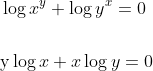 \begin{aligned} &\log x^{y}+\log y^{x}=0 \\\\ &\mathrm{y} \log x+x \log y=0 \end{aligned}