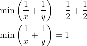 \begin{aligned} &\min \left(\frac{1}{x}+\frac{1}{y}\right)=\frac{1}{2}+\frac{1}{2} \\ &\min \left(\frac{1}{x}+\frac{1}{y}\right)=1 \end{aligned}