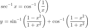 \begin{aligned} &\sec ^{-1} x=\cos ^{-1}\left(\frac{1}{x}\right) \\ &y=\sin ^{-1}\left(\frac{1-x^{2}}{1+x^{2}}\right)+\cos ^{-1}\left(\frac{1-x^{2}}{1+x^{2}}\right) \end{aligned}