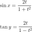 \begin{aligned} &\sin x=\frac{2 t}{1+t^{2}} \\\\ &\tan y=\frac{2 t}{1-t^{2}} \end{aligned}