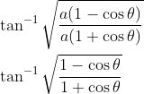 \begin{aligned} &\tan ^{-1} \sqrt{\frac{a(1-\cos \theta)}{a(1+\cos \theta)}} \\ &\tan ^{-1} \sqrt{\frac{1-\cos \theta}{1+\cos \theta}} \end{aligned}