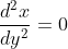 \begin{aligned} &\text { }\\ &\frac{d^{2} x}{d y^{2}}=0 \end{aligned}