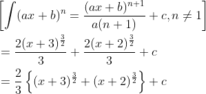 \begin{aligned} &{\left[\int(a x+b)^{n}=\frac{(a x+b)^{n+1}}{a(n+1)}+c, n \neq 1\right]} \\ &=\frac{2(x+3)^{\frac{3}{2}}}{3}+\frac{2(x+2)^{\frac{3}{2}}}{3}+c \\ &=\frac{2}{3}\left\{(x+3)^{\frac{3}{2}}+(x+2)^{\frac{3}{2}}\right\}+c \end{aligned}