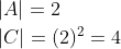 \begin{aligned} &|A|=2 \\ &|C|=(2)^{2}=4 \end{aligned}