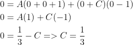 \begin{aligned} &0=A(0+0+1)+(0+C)(0-1) \\ &0=A(1)+C(-1) \\ &0=\frac{1}{3}-C=>C=\frac{1}{3} \end{aligned}