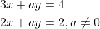 \begin{aligned} &3 x+a y=4 \\ &2 x+a y=2, a \neq 0 \end{aligned}
