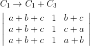 \begin{aligned} &C_{1} \rightarrow C_{1}+C_{3} \\ &\left|\begin{array}{lll} a+b+c & 1 & b+c \\ a+b+c & 1 & c+a \\ a+b+c & 1 & a+b \end{array}\right| \end{aligned}