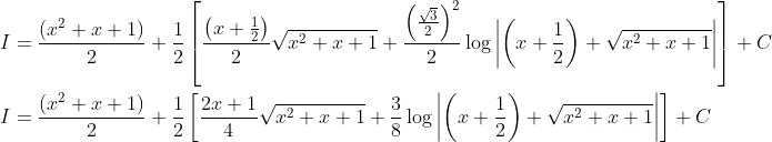 \begin{aligned} &I=\frac{\left(x^{2}+x+1\right)}{2}+\frac{1}{2}\left[\frac{\left(x+\frac{1}{2}\right)}{2} \sqrt{x^{2}+x+1}+\frac{\left(\frac{\sqrt{3}}{2}\right)^{2}}{2} \log \left|\left(x+\frac{1}{2}\right)+\sqrt{x^{2}+x+1}\right|\right]+C \\ &I=\frac{\left(x^{2}+x+1\right)}{2}+\frac{1}{2}\left[\frac{2 x+1}{4} \sqrt{x^{2}+x+1}+\frac{3}{8} \log \left|\left(x+\frac{1}{2}\right)+\sqrt{x^{2}+x+1}\right|\right]+C \end{aligned}