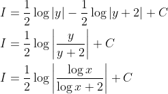 \begin{aligned} &I=\frac{1}{2} \log |y|-\frac{1}{2} \log |y+2|+C \\ &I=\frac{1}{2} \log \left|\frac{y}{y+2}\right|+C \\ &I=\frac{1}{2} \log \left|\frac{\log x}{\log x+2}\right|+C \end{aligned}