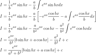 \begin{aligned} &I=\frac{1}{b} e^{a x} \sin b x-\frac{a}{b} \int e^{a x} \sin b x d x \\ &I=\frac{1}{b} e^{a x} \sin b x-\frac{a}{b}\left[-e^{a x} \frac{\cos b x}{b}-a \int e^{a x} \frac{\cos b x}{b} d x\right] \\ &I=\frac{1}{b} e^{a x} \sin b x-\frac{a}{b^{2}} e^{a x} \cos b x-\frac{a^{2}}{b^{2}} \int e^{a x} \cos b x d x \\ &I=\frac{e^{a x}}{b^{2}}[b \sin b x+a \cos b x]-\frac{a^{2}}{b^{2}}I+c \\ &I=\frac{e^{a x}}{a^{2}+b^{2}}[b \sin b x+a \cos b x]+c \end{aligned}