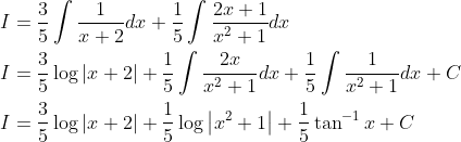 \begin{aligned} &I=\frac{3}{5} \int \frac{1}{x+2} d x+\frac{1}{5} \int \frac{2 x+1}{x^{2}+1} d x \\ &I=\frac{3}{5} \log |x+2|+\frac{1}{5} \int \frac{2 x}{x^{2}+1} d x+\frac{1}{5} \int \frac{1}{x^{2}+1} d x+C \\ &I=\frac{3}{5} \log |x+2|+\frac{1}{5} \log \left|x^{2}+1\right|+\frac{1}{5} \tan ^{-1} x+C \end{aligned}