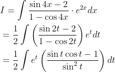\begin{aligned} &I=\int \frac{\sin 4 x-2}{1-\cos 4 x} \cdot e^{2 x} d x \\ &=\frac{1}{2} \int\left(\frac{\sin 2 t-2}{1-\cos 2 t}\right) e^{t} d t \\ &=\frac{1}{2} \int e^{t}\left(\frac{\sin t \cos t-1}{\sin ^{2} t}\right) d t \end{aligned}
