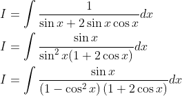 \begin{aligned} &I=\int \frac{1}{\sin x+2 \sin x \cos x} d x \\ &I=\int \frac{\sin x}{\sin ^{2} x(1+2 \cos x)} d x \\ &I=\int \frac{\sin x}{\left(1-\cos ^{2} x\right)(1+2 \cos x)} d x \end{aligned}