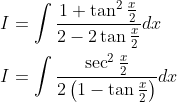\begin{aligned} &I=\int \frac{1+\tan ^{2} \frac{x}{2}}{2-2 \tan \frac{x}{2}} d x \\ &I=\int \frac{\sec ^{2} \frac{x}{2}}{2\left(1-\tan \frac{x}{2}\right)} d x \end{aligned}