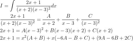 \begin{aligned} &I=\int \frac{2 x+1}{(x+2)(x-3)^{2}} d x \\ &\frac{2 x+1}{(x+2)(x-3)^{2}}=\frac{A}{x+2}+\frac{B}{x-3}+\frac{C}{(x-3)^{2}} \\ &2 x+1=A(x-3)^{2}+B(x-3)(x+2)+C(x+2) \\ &2 x+1=x^{2}(A+B)+x(-6 A-B+C)+(9 A-6 B+2 C) \end{aligned}