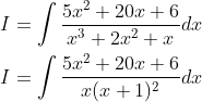 \begin{aligned} &I=\int \frac{5 x^{2}+20 x+6}{x^{3}+2 x^{2}+x} d x \\ &I=\int \frac{5 x^{2}+20 x+6}{x(x+1)^{2}} d x \end{aligned}