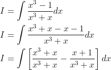 \begin{aligned} &I=\int \frac{x^{3}-1}{x^{3}+x} d x \\ &I=\int \frac{x^{3}+x-x-1}{x^{3}+x} d x \\ &I=\int\left[\frac{x^{3}+x}{x^{3}+x}-\frac{x+1}{x^{3}+x}\right] d x \end{aligned}