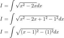 \begin{aligned} &I=\int \sqrt{x^{2}-2 x} d x \\ &I=\int \sqrt{x^{2}-2 x+1^{2}-1^{2}} d x \\ &I=\int \sqrt{(x-1)^{2}-(1)^{2}} d x \end{aligned}