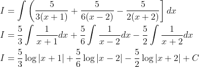 \begin{aligned} &I=\int\left(\frac{5}{3(x+1)}+\frac{5}{6(x-2)}-\frac{5}{2(x+2)}\right] d x \\ &I=\frac{5}{3} \int \frac{1}{x+1} d x+\frac{5}{6} \int \frac{1}{x-2} d x-\frac{5}{2} \int \frac{1}{x+2} d x \\ &I=\frac{5}{3} \log |x+1|+\frac{5}{6} \log |x-2|-\frac{5}{2} \log |x+2|+C \end{aligned}