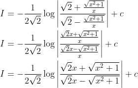 \begin{aligned} &I=-\frac{1}{2 \sqrt{2}} \log \left|\frac{\sqrt{2}+\frac{\sqrt{x^{2}+1}}{x}}{\sqrt{2}-\frac{\sqrt{x^{2}+1}}{x}}\right|+c \\ &I=-\frac{1}{2 \sqrt{2}} \log \left|\frac{\frac{\sqrt{2} x+\sqrt{x^{2}+1}}{x}}{\frac{\sqrt{2} x-\sqrt{x^{2}+1}}{x}}\right|+c \\ &I=-\frac{1}{2 \sqrt{2}} \log \left|\frac{\sqrt{2} x+\sqrt{x^{2}+1}}{\sqrt{2} x-\sqrt{x^{2}+1}}\right|+c \end{aligned}