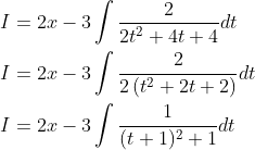 \begin{aligned} &I=2 x-3 \int \frac{2}{2 t^{2}+4 t+4} d t \\ &I=2 x-3 \int \frac{2}{2\left(t^{2}+2 t+2\right)} d t \\ &I=2 x-3 \int \frac{1}{(t+1)^{2}+1} d t \end{aligned}