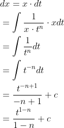 \begin{aligned} &d x=x \cdot d t \\ &=\int \frac{1}{x \cdot t^{n}} \cdot x d t \\ &=\int \frac{1}{t^{n}} d t \\ &=\int t^{-n} d t \\ &=\frac{t^{-n+1}}{-n+1}+c \\ &=\frac{t^{1-n}}{1-n}+c \end{aligned}