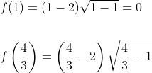 \begin{aligned} &f(1)=(1-2) \sqrt{1-1}=0 \\\\ &f\left(\frac{4}{3}\right)=\left(\frac{4}{3}-2\right) \sqrt{\frac{4}{3}-1} \end{aligned}