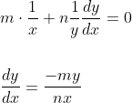\begin{aligned} &m \cdot \frac{1}{x}+n \frac{1}{y} \frac{d y}{d x}=0 \\\\ &\frac{d y}{d x}=\frac{-m y}{n x} \end{aligned}