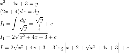 \begin{aligned} &x^{2}+4 x+3=y \\ &(2 x+4) d x=d y \\ &I_{1}=\int \frac{d y}{\sqrt{y}}=\frac{\sqrt{y}}{\frac{1}{2}}+c \\ &I_{1}=2 \sqrt{x^{2}+4 x+3}+c \\ &I=2 \sqrt{x^{2}+4 x+3}-3 \log \left|x+2+\sqrt{x^{2}+4 x+3}\right|+c \end{aligned}