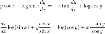 \begin{aligned} &y \cot x+\log \sin x \frac{d y}{d x}=-x \tan \frac{d y}{d x}+\log \cos y \\\\ &\frac{d x}{d x} \log (\sin x)+y \frac{\cos x}{\sin x}=\log (\cos y)+x \frac{-\sin y}{\cos y} \end{aligned}