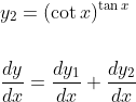 \begin{aligned} &y_{2}=(\cot x)^{\tan x} \\\\ &\frac{d y}{d x}=\frac{d y_{1}}{d x}+\frac{d y_{2}}{d x} \end{aligned}