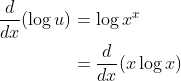\begin{aligned} \frac{d}{d x}(\log u) &=\log x^{x} \\ &=\frac{d}{d x}(x \log x) \end{aligned}