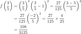 \begin{aligned} f\left(\frac{3}{5}\right) &=\left(\frac{3}{5}\right)^{3}\left(\frac{3}{5}-1\right)^{2}=\frac{27}{125}\left(\frac{3-5}{5}\right)^{2} \\ &=\frac{27}{125}\left(\frac{-2}{5}\right)^{2}=\frac{27}{125} \times \frac{4}{25} \\ &=\frac{108}{3125} \end{aligned}