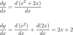 \begin{aligned}\\ &\frac{d y}{d x}=\frac{d\left(x^{2}+2 x\right)}{d x} \\\\ &\frac{d y}{d x}=\frac{d\left(x^{2}\right)}{d x}+\frac{d(2 x)}{d x}=2 x+2 \end{aligned}