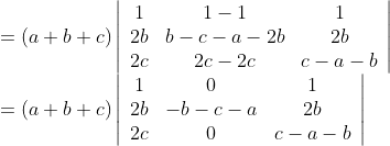 \begin{array}{l} =(a+b+c)\left|\begin{array}{ccc} 1 & 1-1 & 1 \\ 2 b & b-c-a-2 b & 2 b \\ 2 c & 2 c-2 c & c-a-b \end{array}\right| \\ =(a+b+c)\left|\begin{array}{ccc} 1 & 0 & 1 \\ 2 b & -b-c-a & 2 b \\ 2 c & 0 & c-a-b \end{array}\right| \end{array}