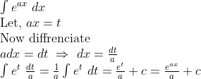 eginarraylint_ ^ e^ax dx\ 	extLet, ax=t\ 	extNow diffrenciate \ adx=dt Rightarrow dx=fracdta\ int_ ^ e^t fracdta=frac1aint_ ^ e^t dt=frace^ta+c=frace^axa+cendarray