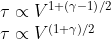 \begin{array}{l}{\tau \propto V^{1+{(\gamma-1)}/{2}}} \\ {\tau \propto V^{{(1+\gamma)}/{2}}}\end{array}